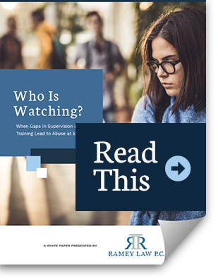Who Is Watching? | When Gaps In Supervision And Training Lead To Abuse At School | Read This | Ramey Law P.C.