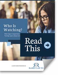 Who Is Watching? | When Gaps In Supervision And Training Lead To Abuse At School | Read This | Ramey Law P.C.